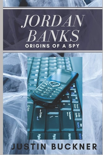 Jordan Banks Origins of a Spy