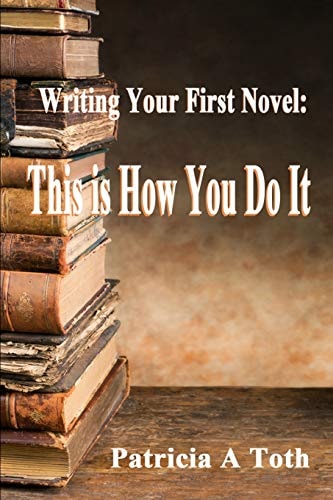 Writing Your First Novel This is How You Do It