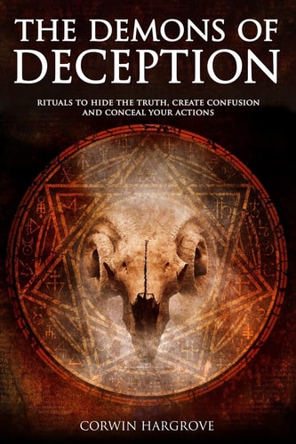 The Demons of Deception Rituals to Hide the Truth, Create Confusion and Conceal Your Actions