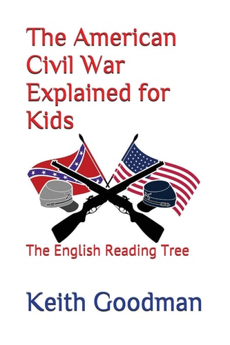 The American Civil War Explained for Kids The English Reading Tree