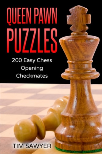 Queen Pawn Puzzles 200 Easy Chess Opening Checkmates