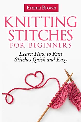 Knitting Stitches for Beginners Learn How to Knit Stitches Quick and Easy
