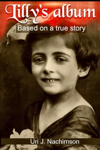 Lilly's Album - Based on a True Story A Powerful Story of Love