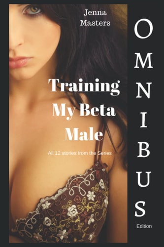 Training My Beta Male Complete Story Collection