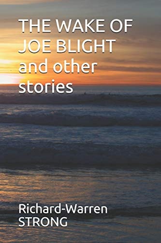 THE WAKE OF JOE BLIGHT and Other Stories