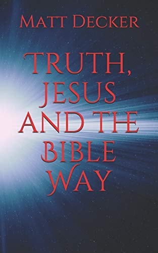 Truth, Jesus and the Bible Way