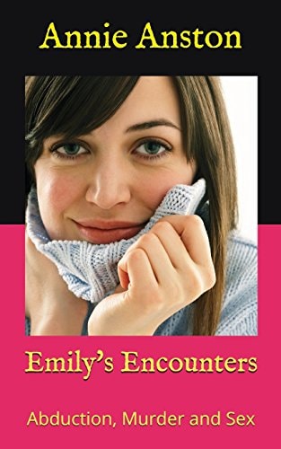Emily's Encounters Abduction, Murder and Sex