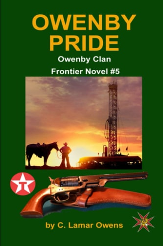 Owenby Pride Refyd Owenby, a Texas Oilman Turned Gunfighter