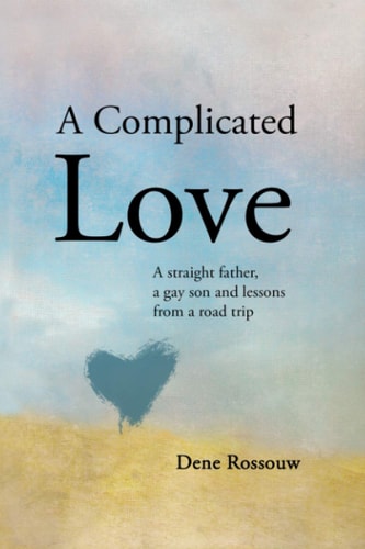 A Complicated Love A Straight Father, a Gay Son and Lessons From a Road Trip