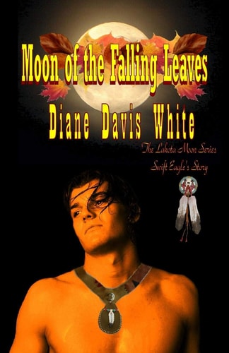 Moon of the Falling Leaves The Lakota Moon Series