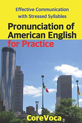 Pronunciation of American English for Practice Effective Communication with Stressed Syllables
