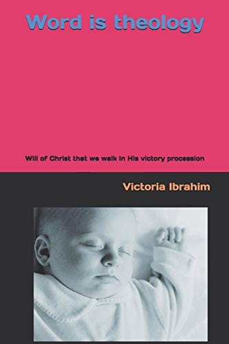 Word Is Theology Will of Christ That We Walk in His Victory Procession