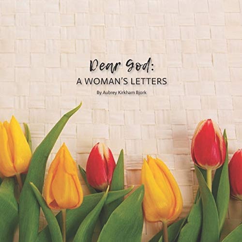 Dear God A Woman's Letters