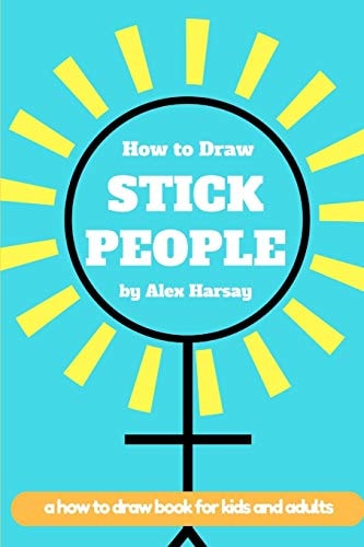 How to Draw Stick People A How to Draw Book for Real People