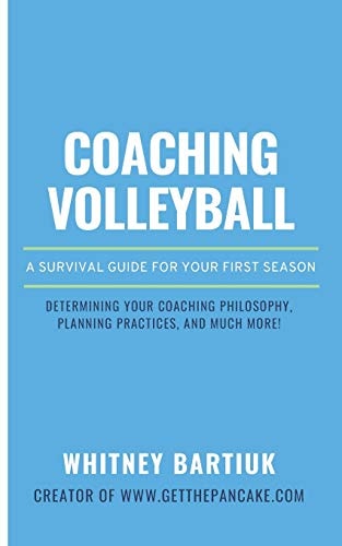 Coaching Volleyball A Survival Guide for Your First Season
