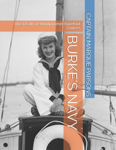 Burkes Navy The Death of Windjammer Barefoot Cruises