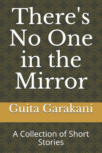 There's No One in the Mirror A Collection of Short Stories