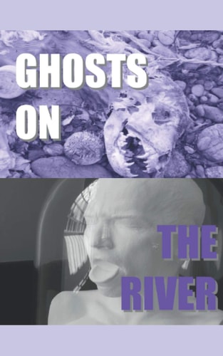 Ghosts On The River