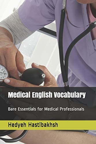 Medical English Vocabulary Bare Essentials for Medical Professionals