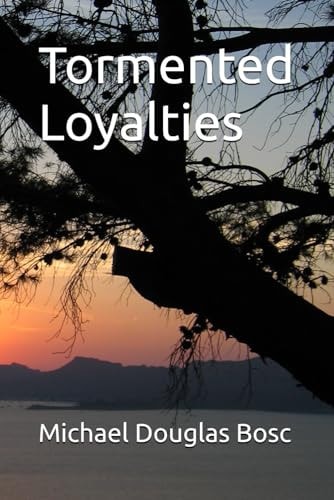 Tormented Loyalties