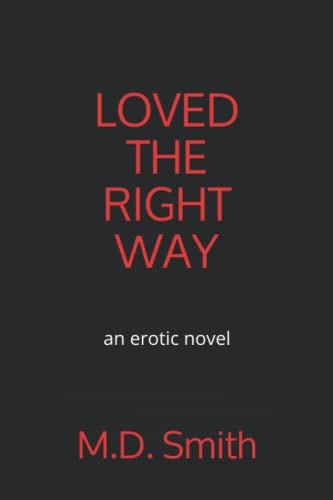 Loved the Right Way An Erotic Novel