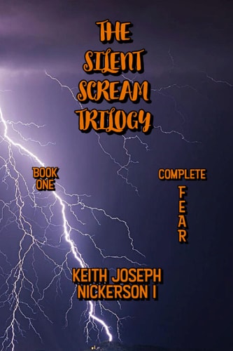 The Silent Scream Trilogy Part One - Complete Fear