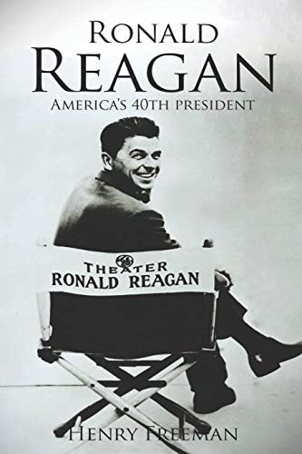 Ronald Reagan A Life From Beginning to End