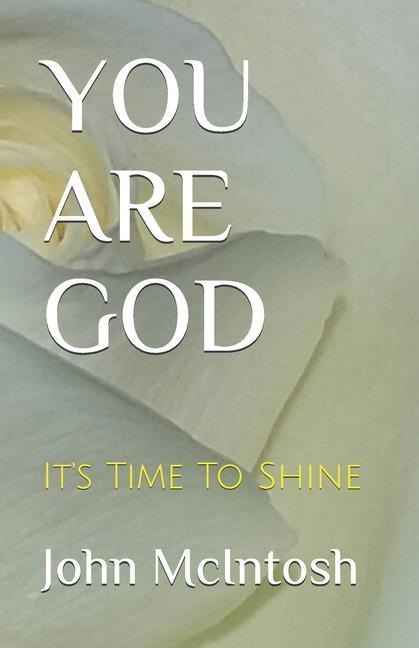 You Are God: Its Time To Shine