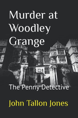 Murder at Woodley Grange The Penny Detective