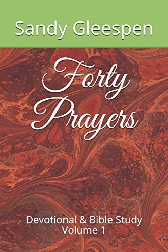 Forty Prayers Devotional and Bible Study Volume 1