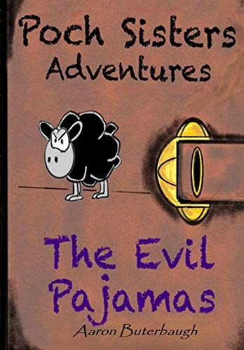 The Evil Pajamas. The Poch Sister Adventures
