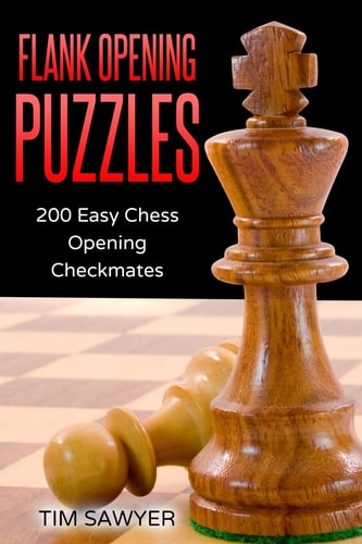 Flank Opening Puzzles 200 Easy Chess Opening Checkmates