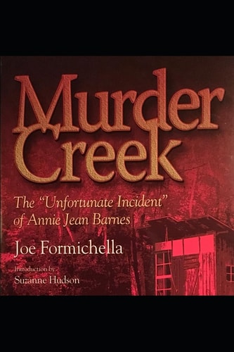 Murder Creek The Unfortunate Incident of Annie Jean Barnes
