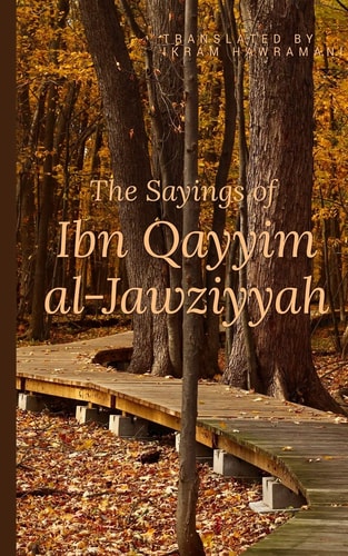 The Sayings of Ibn Qayyim Al-Jawziyyah