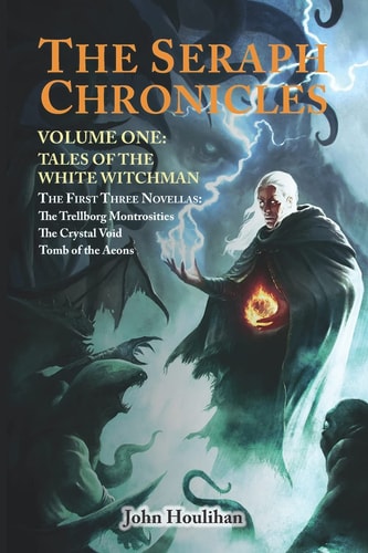 Tales of the White Witchman The Seraph Chronicles Volume One