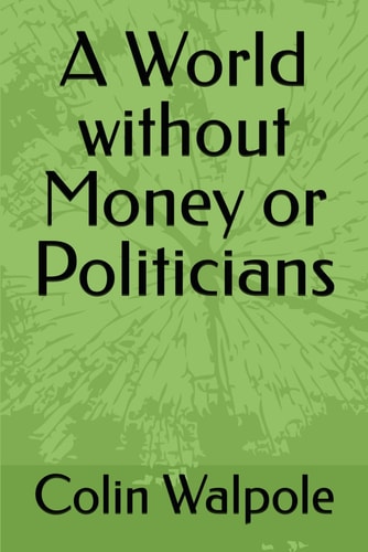 A World Without Money Or Politicians