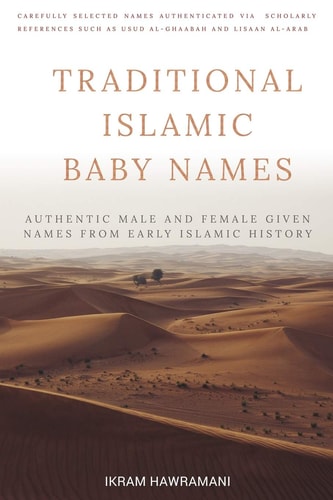 Traditional Islamic Baby Names Authentic Male and Female Given Names from Early Islamic History