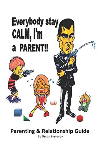 Everybody Stay CALM, I'm a PARENT!! Parenting and Relationship Guide