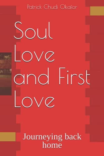 Soul Love and First Love Journeying Back Home