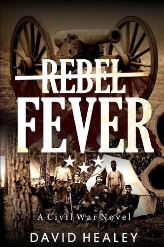 Rebel Fever A Civil War Novel