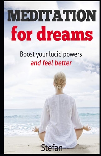 Meditation For Dreams Boost Your Lucid Powers and Feel Better