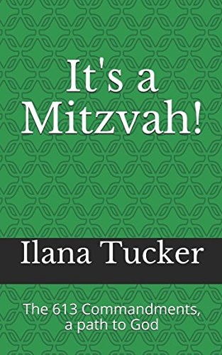 It's a Mitzvah! The 613 Commandments, a Path to God