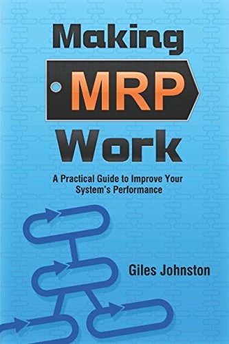 Making MRP Work A Practical Guide To Improve Your System's Performance
