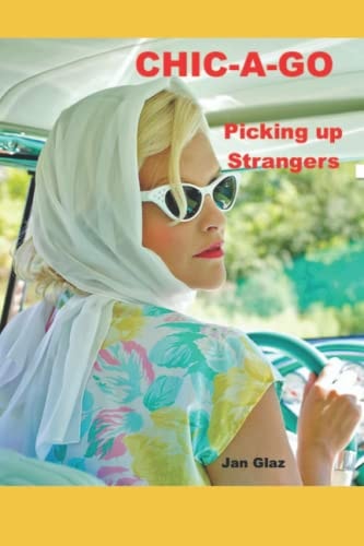 Chic-a-Go Picking Up Strangers