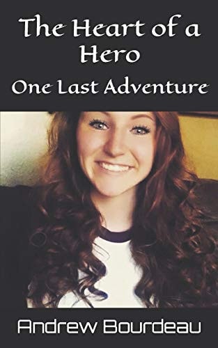 The Heart of a Hero One Last Adventure