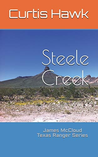 Steele Creek James McCloud Texas Ranger Series