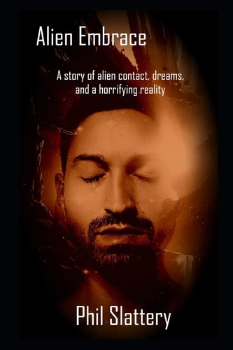 Alien Embrace An Astronaut's Struggle to Face a Horrifying Reality