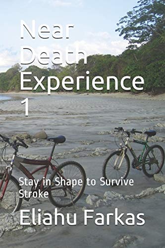 Near Death Experience 1 Stay in Shape to Survive Stroke