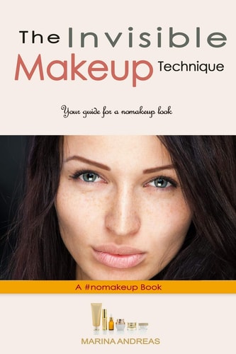 The Invisible Makeup Technique Your Guide for a No-Makeup Look