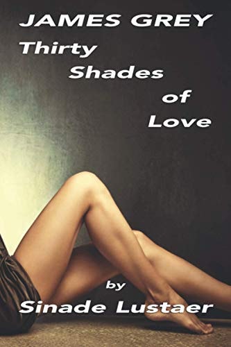 James Grey. Thirty Shades of Love